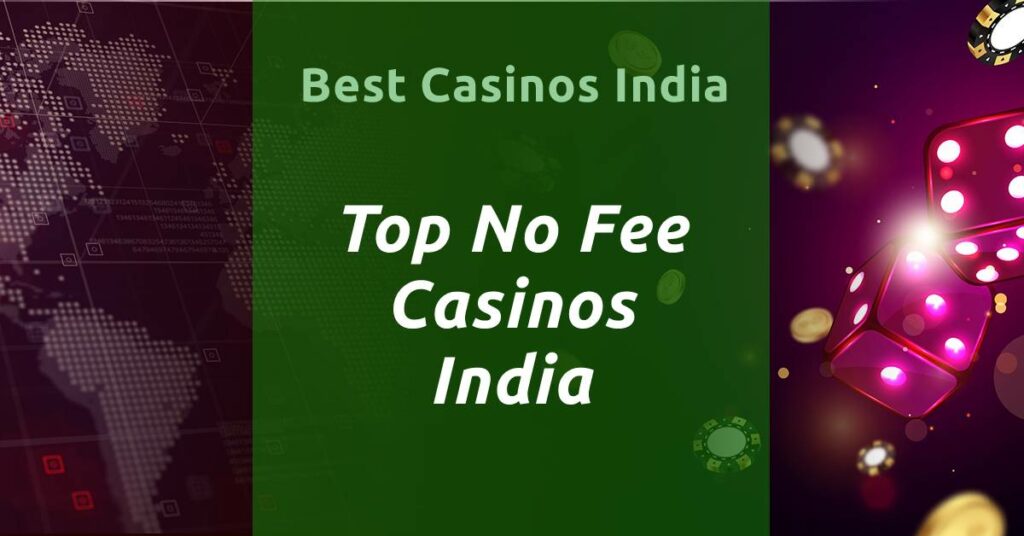 Top No Fee Casinos India Review