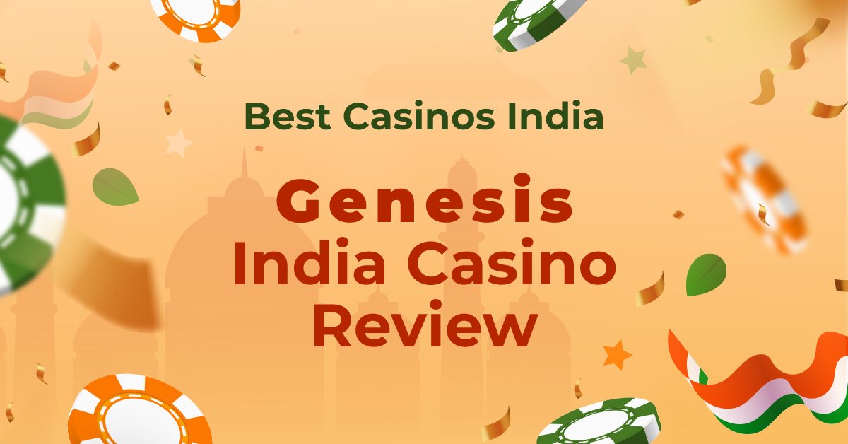 Ultimate Genesis Casino India Review in 2023 + 30,000 Bonus!